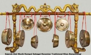 Sejarah Alat Musik Kempul Sebagai Kesenian Tradisional Khas Banyuwangi Sejarah Alat Musik Kempul sebagai Kesenian Tradisional Khas Banyuwangi