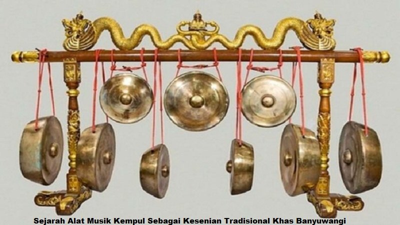 Sejarah Alat Musik Kempul Sebagai Kesenian Tradisional Khas Banyuwangi